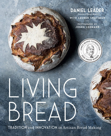 Living Bread- Tradition and Innovation in Artisan Bread Making: A Baking Book